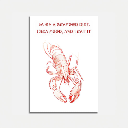 Humorous poster saying "I'm on a seafood diet. I see food, and I eat it" with a lobster illustration.