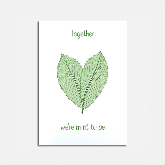 A poster with a pun "Together we're mint to be" featuring two mint leaves forming a heart shape.