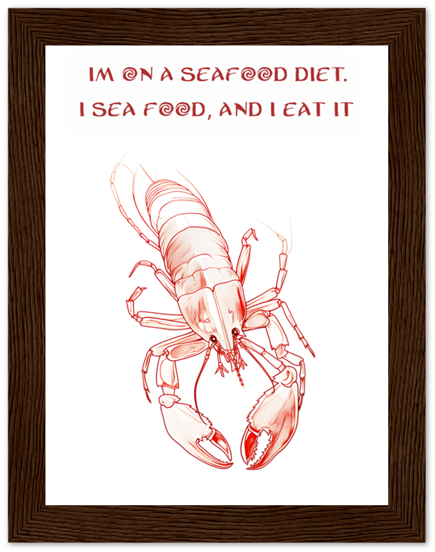 Illustration of a lobster with a pun: "I'm on a seafood diet. I sea food, and I eat it," framed on a wall.