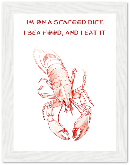 Illustration of a lobster with a pun "I'm on a seafood diet. I sea food, and I eat it."