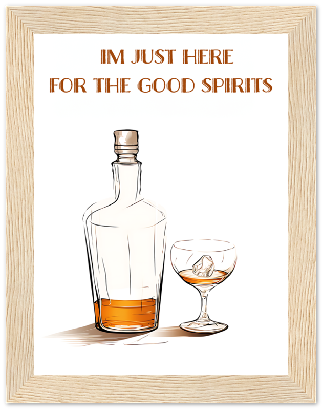 Illustration of a bottle and a glass with a humorous phrase "I'm just here for the good spirits" in a frame.