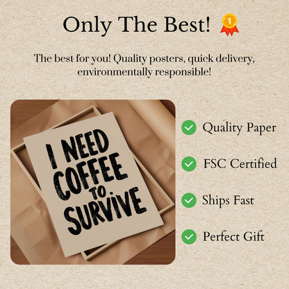 I Need Coffee to Survive Poster