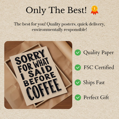 Sorry für das, was ich vor dem Kaffee gesagt habe-Poster