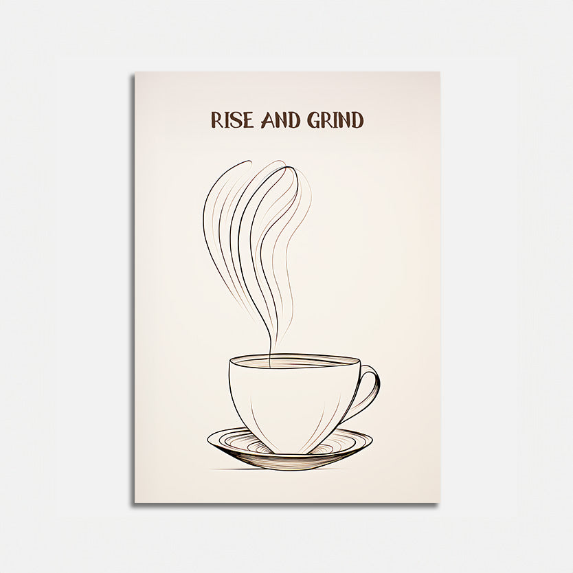 Minimalistic poster with the phrase "RISE AND GRIND" above a line art drawing of a steaming cup of coffee.